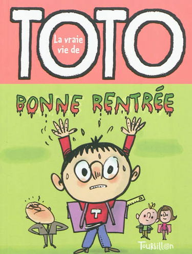 La vraie vie de Toto. Vol. 1. Bonne rentrée Toto !
