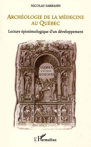 Archéologie de la médecine au Québec : lecture épistémologique d'un développement