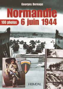 Normandie : 6 juin 1944 : 100 photos