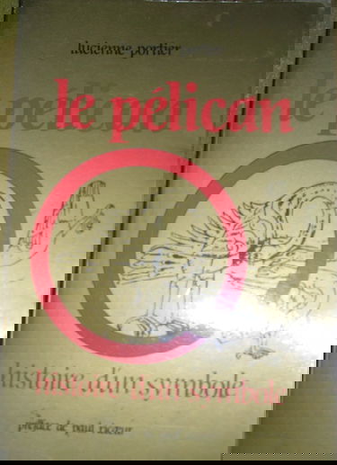 Le Pélican : histoire d'un symbole