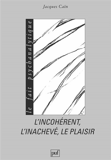L'Incohérent, l'inachevé, le plaisir