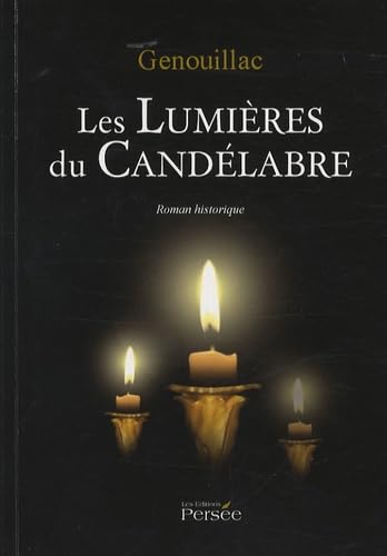 Les Lumières du Candélabre. Une enquête d'Anna Uccella. Roman historique.