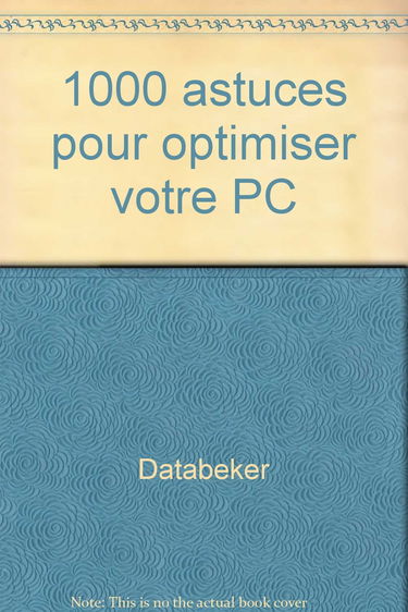 1000 astuces pour optimiser votre PC