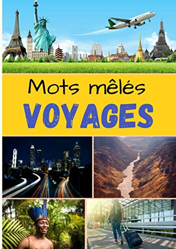 Mots Mélés - Voyages: Grands caractères | Ethnies - Fleuves - Pays - Capitales - Lieux célèbre... | Format idéal ni trop grand ni trop petit | Avec Solutions | Améliorer votre culture générale