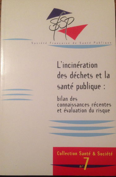 L'Incineration Des Dechets Et La Sante Publique : Bilan Des Connaissances Recentes