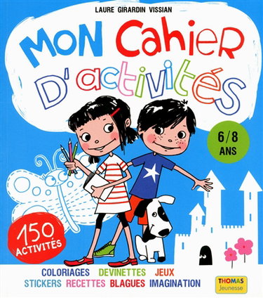 Couverture de Mon cahier d'activités, 6-8 ans : avec Zoé, Léo et Albert