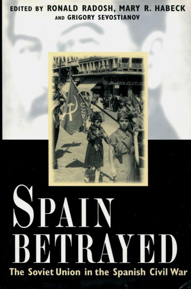 Couverture de Spain Betrayed: The Soviet Union in the Spanish Civil War