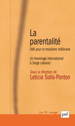 La parentalité : défi pour le troisième millénaire : un hommage international à Serge Lebovici