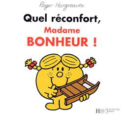 Quel réconfort, madame Bonheur !