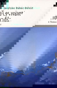 Tu es vivant mon fils... : à Thomas-Mary