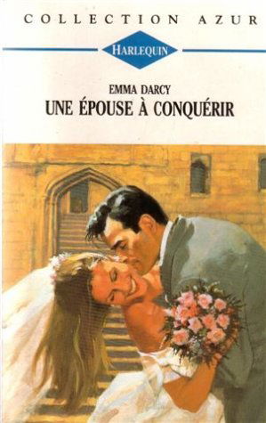 Une épouse à conquérir : Collection : Collection azur n° 1556
