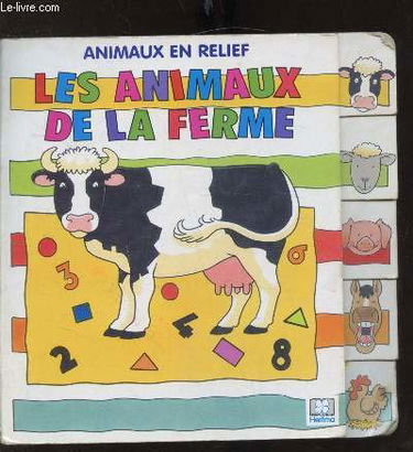 Aniamux en relief. Vol. 1. Les animaux de la ferme