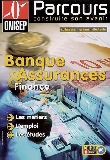 Banque, assurances & finance : les métiers, l'emploi, les études