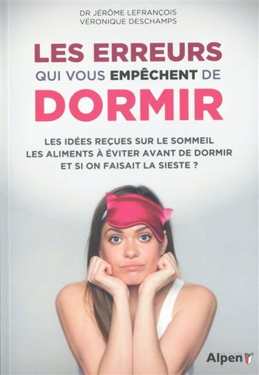 Les erreurs qui vous empêchent de dormir : les idées reçues sur le sommeil, les aliments à éviter avant de dormir, et si on faisait la sieste ?