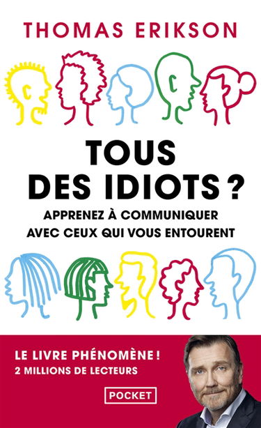 Tous des idiots ? : mieux cerner ses collègues et ses proches