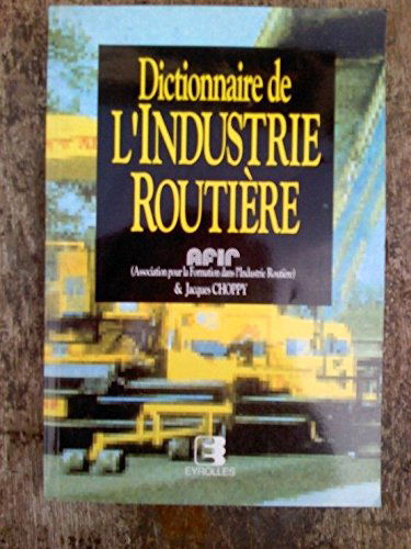 Dictionnaire de l'industrie routière