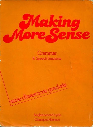 Making more sense : grammar and speech functions, anglais second cycle
