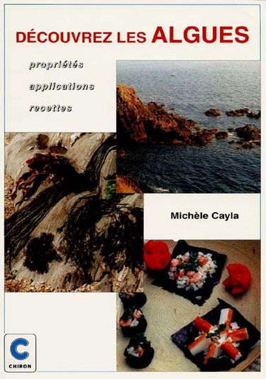 Découvrez les algues : propriétés, applications, recettes