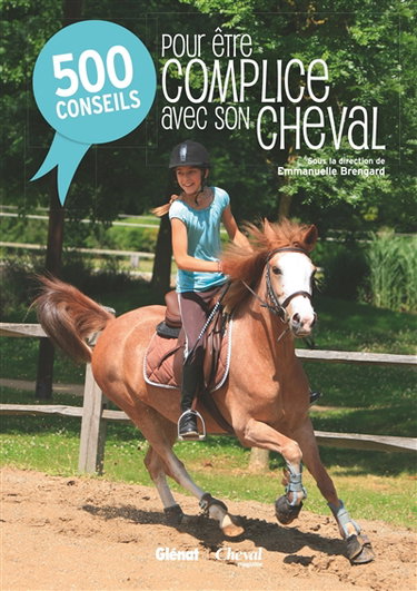 Couverture de 500 conseils pour être complice avec son cheval