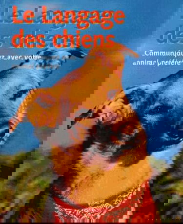 Le langage des chiens : communiquez avec votre animal préféré