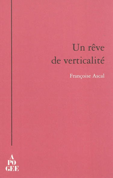 Un rêve de verticalité : journal de Rentilly, autour de Gaston Bachelard