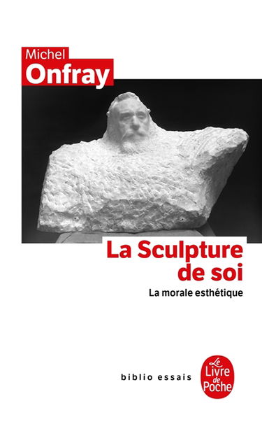 La sculpture de soi : la morale esthétique
