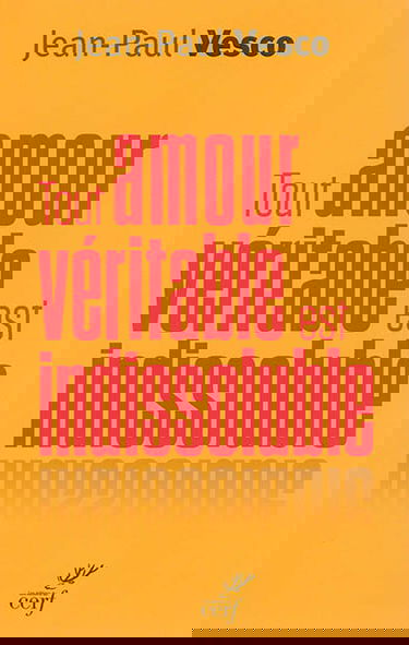 Tout amour véritable est indissoluble : plaidoyer pour les divorcés-remariés