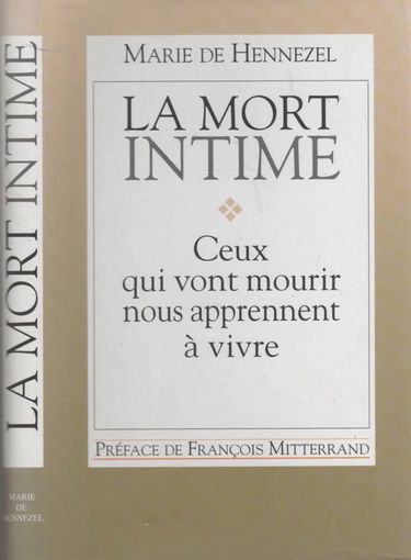 La mort Intime - Ceux qui vont mourir nous apprennent à vivre