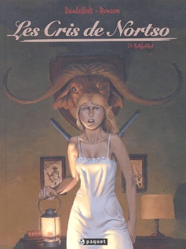 Les cris de Nortso. Vol. 1. Bagara