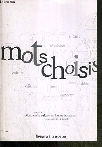 Mots Choisis :Extraits du dictionnaire culturel en langue francaise
