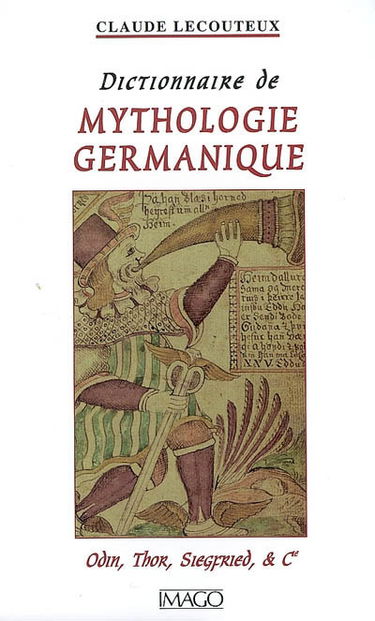 Dictionnaire de mythologie germanique : Odin, Thor, Siegfried & Cie