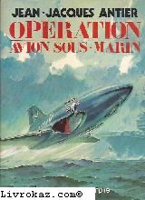 Couverture de Operation avion sous marin par Jean-Jacques Antier