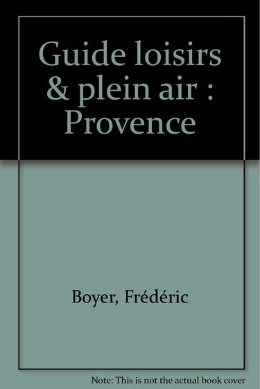 Guide loisirs & plein air: Provence