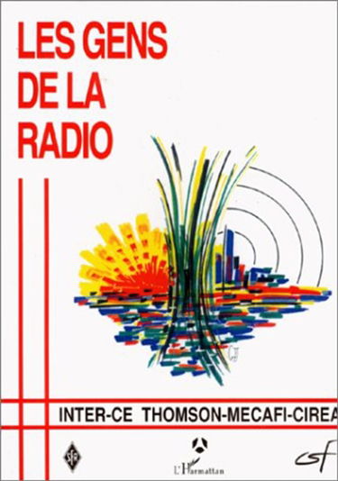 Les gens de la radio : 50 ans d'histoire sociale à la Thomson-CSF de Cholet