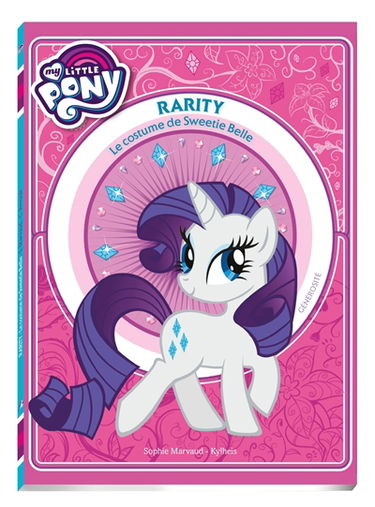My little pony. Vol. 3. Rarity : le costume de Sweetie Belle