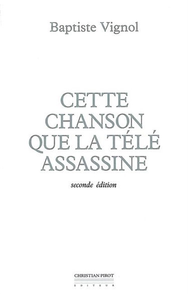 Cette chanson que la télé assassine