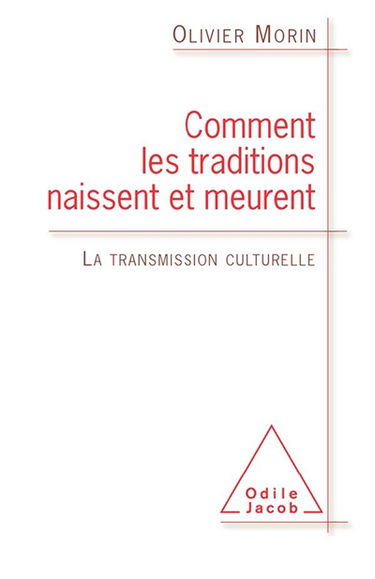 Comment les traditions naissent et meurent : la transmission culturelle