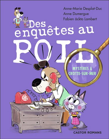 Couverture de Des enquêtes au poil. Mystères à Crotte-sur-Mer
