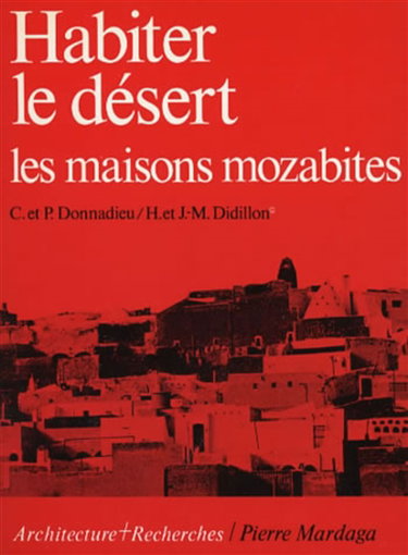 Habiter le désert : La Maison Mozabite