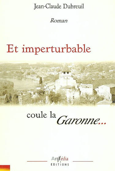 Et imperturbable coule la Garonne...