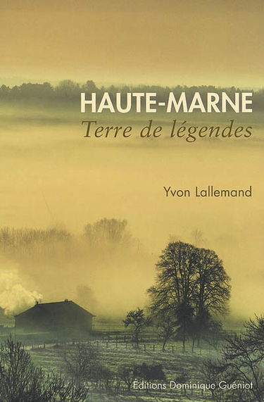 Haute-Marne, terre de légendes