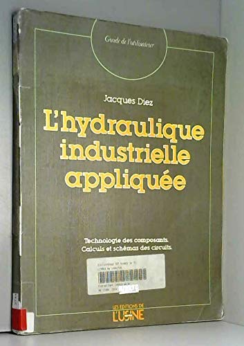L'Hydraulique industrielle appliquée
