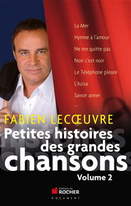 Petites histoires des grandes chansons. Vol. 2