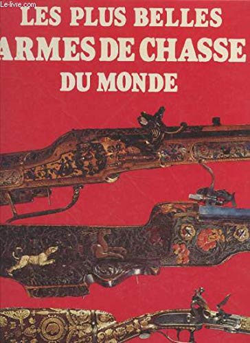 Couverture de LES PLUS BELLES ARMES DE CHASSE DU MONDE