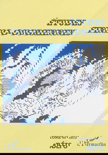 Etudes finno-ougriennes, n° 45. Les langues finno-ougriennes aujourd'hui (2)