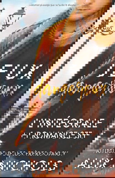 Jeux dangereux - l'intégrale: 3 comédies romantiques + 1 romance SFF