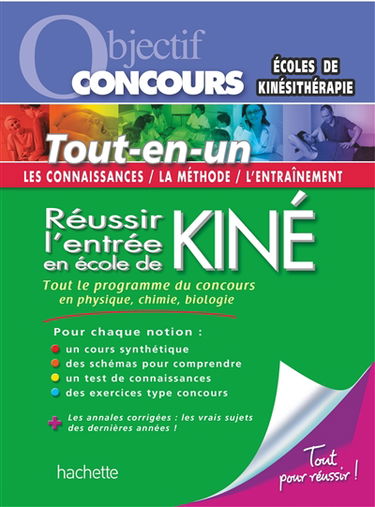 Réussir l'entrée en école de kiné : tout le programme du concours en physique, chimie, biologie : tout-en-un