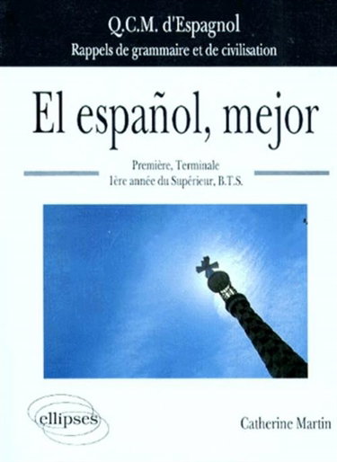 Couverture de El espanol, mejor : QCM d'espagnol, rappels de grammaire et de civilisation : première, terminale, 1re année du supérieur BTS