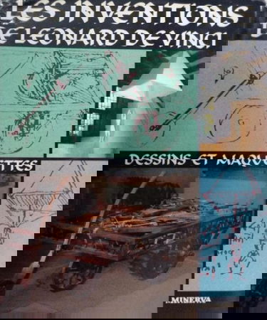 Les inventions de Léonard de vinci / dessins et maquettes