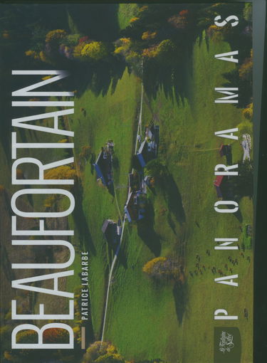 Le Beaufortain: Le pays du bonheur